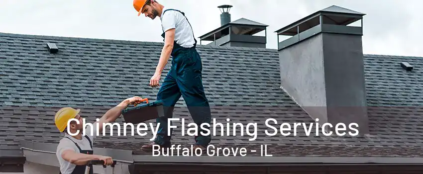 Chimney Flashing Services Buffalo Grove - IL