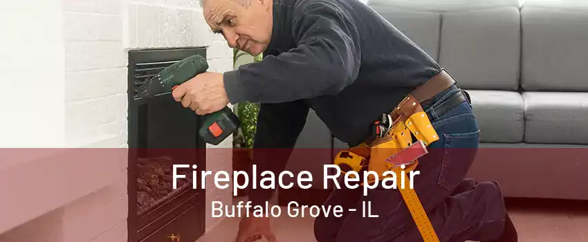 Fireplace Repair Buffalo Grove - IL