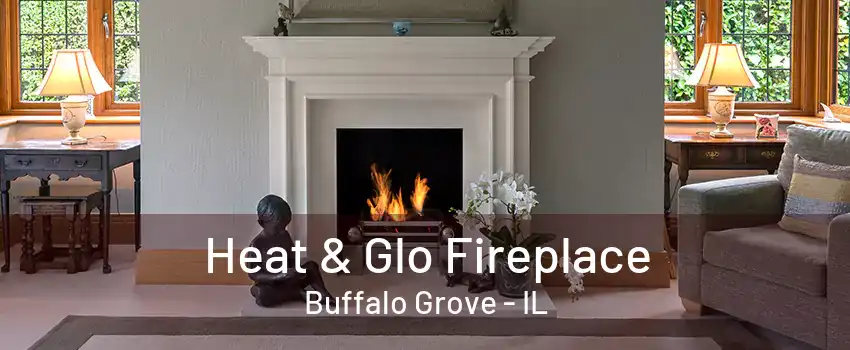 Heat & Glo Fireplace Buffalo Grove - IL