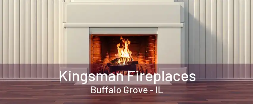 Kingsman Fireplaces Buffalo Grove - IL