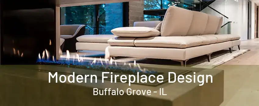 Modern Fireplace Design Buffalo Grove - IL