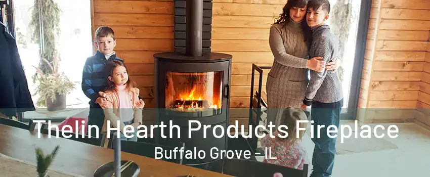 Thelin Hearth Products Fireplace Buffalo Grove - IL